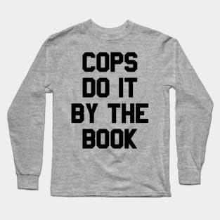 Halloween 4 Return of Michael Myers - COPS DO IT BY THE BOOK Long Sleeve T-Shirt